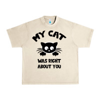 My Cat Was Right About You Urban Heavy Tee | Teevron