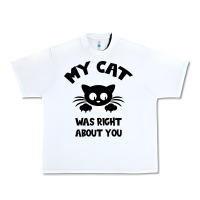 White My Cat Was Right About You Urban Heavy Tee - Bettercallsaul