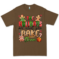 Cacao the holidays are what you bake them Premium Tee - MaliasSmallBusiness