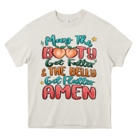 Cream may the booty get fatter & the belly Heavy Core Tee - MaliasSmallBusiness