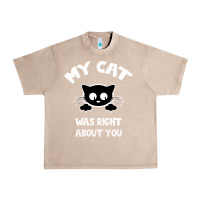 My Cat Was Right About You Urban Heavy Tee | Teevron