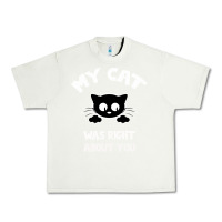 Pistachio My Cat Was Right About You Urban Heavy Tee - Bettercallsaul