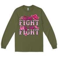 Army Green Her fight is our fight Cancer Awareness Long Sleeve Tee - HowdyJamesFarm