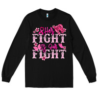 Black Her fight is our fight Cancer Awareness Long Sleeve Tee - HowdyJamesFarm