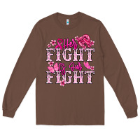 Chestnut Her fight is our fight Cancer Awareness Long Sleeve Tee - HowdyJamesFarm