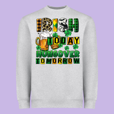 Irish Today Hungover Tomorrow Heavyweight Sweatshirt Designed By Cowgirlartshop