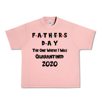 Salmon Father s Day The One Where I Was Quarantined 2020 Urban Heavy Tee - Bettercallsaul