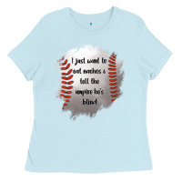 Baby Blue I Just Want To Eat Nachos and Tell The Umpire He's Blind Ladies Tee - Jasminsmagicworld