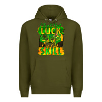 Army Green I don't need luck i've got skill st. patricks day Premium Hoodie - FaDigitalArtStudio