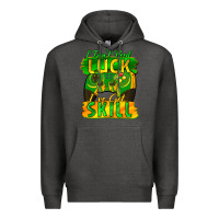 Charcoal Heather I don't need luck i've got skill st. patricks day Premium Hoodie - FaDigitalArtStudio