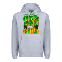 Heather Grey I don't need luck i've got skill st. patricks day Premium Hoodie - FaDigitalArtStudio