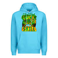 Ocean Blue I don't need luck i've got skill st. patricks day Premium Hoodie - FaDigitalArtStudio