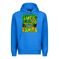 True Royal I don't need luck i've got skill st. patricks day Premium Hoodie - FaDigitalArtStudio