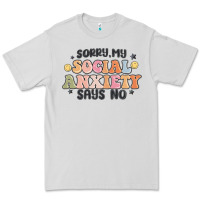Sorry My Social Anxiety Says No Premium Tee | Teevron
