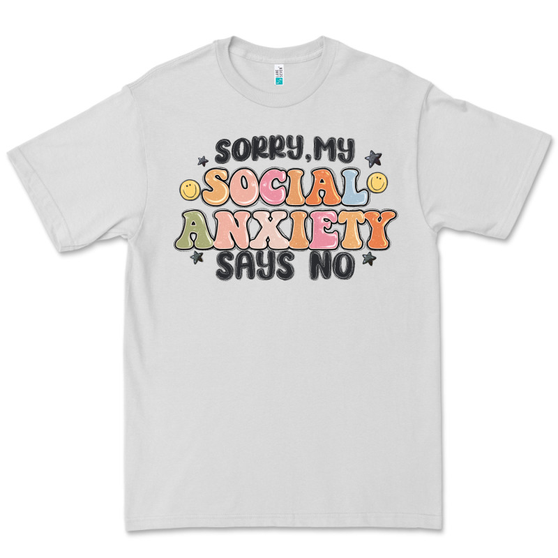 Sorry My Social Anxiety Says No Premium Tee by MaliasSmallBusiness | Teevron