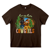 Chocolate Brown long live cowgirls Heavy Core Tee - NancyCooperArtShop