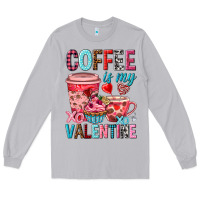 Moon Dust Coffee is my Valentine Valentine's Day Long Sleeve Tee - HowdyJamesFarm
