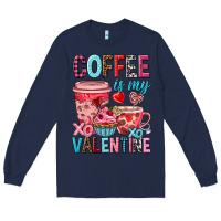 Navy Coffee is my Valentine Valentine's Day Long Sleeve Tee - HowdyJamesFarm