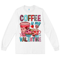 White Coffee is my Valentine Valentine's Day Long Sleeve Tee - HowdyJamesFarm