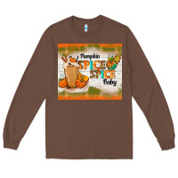 Chestnut pumpkin spice spice baby Long Sleeve Tee - TumblerDesignByShophia