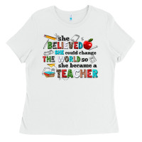 White she believed she could change the world so she bec Ladies Tee - NancyCooperArtShop