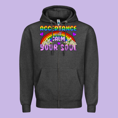 Lgbtq Acceptance Will Calm Your Soul Zipper Hoodie Designed By Bundleandbundleshop