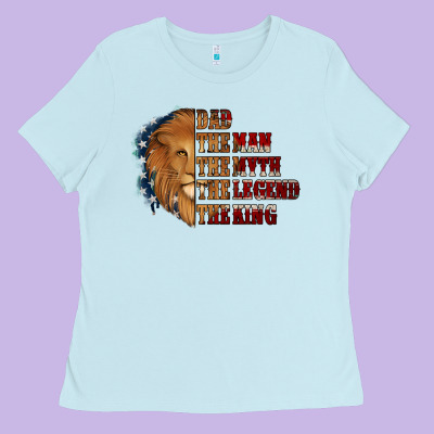 Dad The Man The Myth The Legend The King Ladies Tee Designed By Jasminsmagicworld