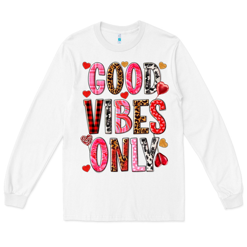Good Vibes Only Valentine's Day Long Sleeve Tee by HowdyJamesFarm | Teevron