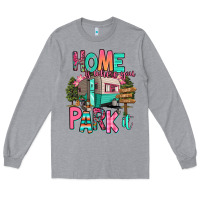 Heather Grey home is where we park it Long Sleeve Tee - RanaPortraitStore