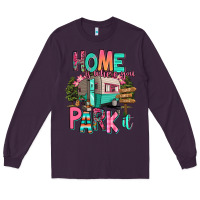 Plum home is where we park it Long Sleeve Tee - RanaPortraitStore