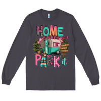 Smoke home is where we park it Long Sleeve Tee - RanaPortraitStore