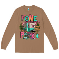 Toasted Coconut home is where we park it Long Sleeve Tee - RanaPortraitStore