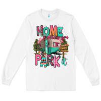 White home is where we park it Long Sleeve Tee - RanaPortraitStore