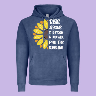 Rise Above The Storm You Will F And The Sunshine Vintage Hoodie Designed By Bettercallsaul