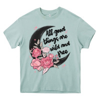 Arona all good things are wild and free Heavy Core Tee - MaliasSmallBusiness