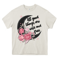 Cream all good things are wild and free Heavy Core Tee - MaliasSmallBusiness