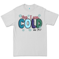 Dove Grey yes i am cold Premium Tee - MaliasSmallBusiness