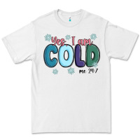 White yes i am cold Premium Tee - MaliasSmallBusiness