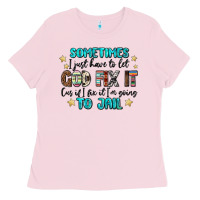 Bubblegum Pink sometimes i just have to let god fix it cus if i f Ladies Tee - MaliasSmallBusiness