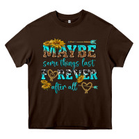 Chocolate Brown maybe some things last forever after all Heavy Core Tee - NancyCooperArtShop