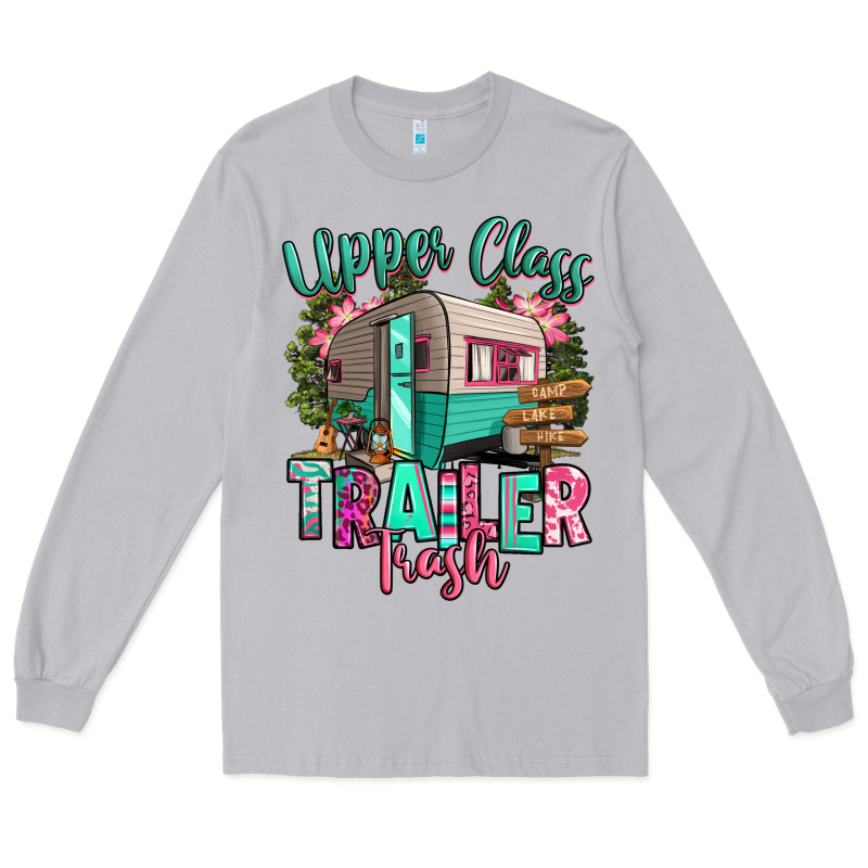 Upper Class Trailer Trash Long Sleeve Tee by RanaPortraitStore | Teevron
