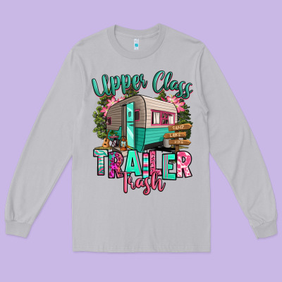 Upper Class Trailer Trash Long Sleeve Tee Designed By Ranaportraitstore