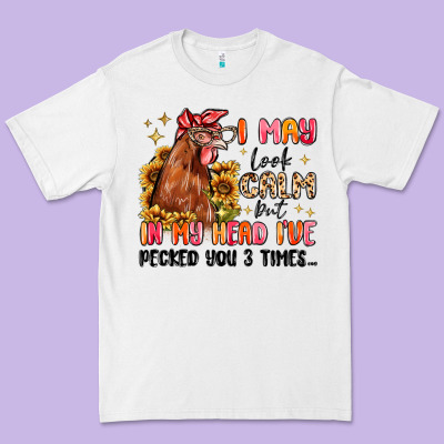 I May Look Calm But In My Head I've Pecked You Premium Tee Designed By Maliassmallbusiness