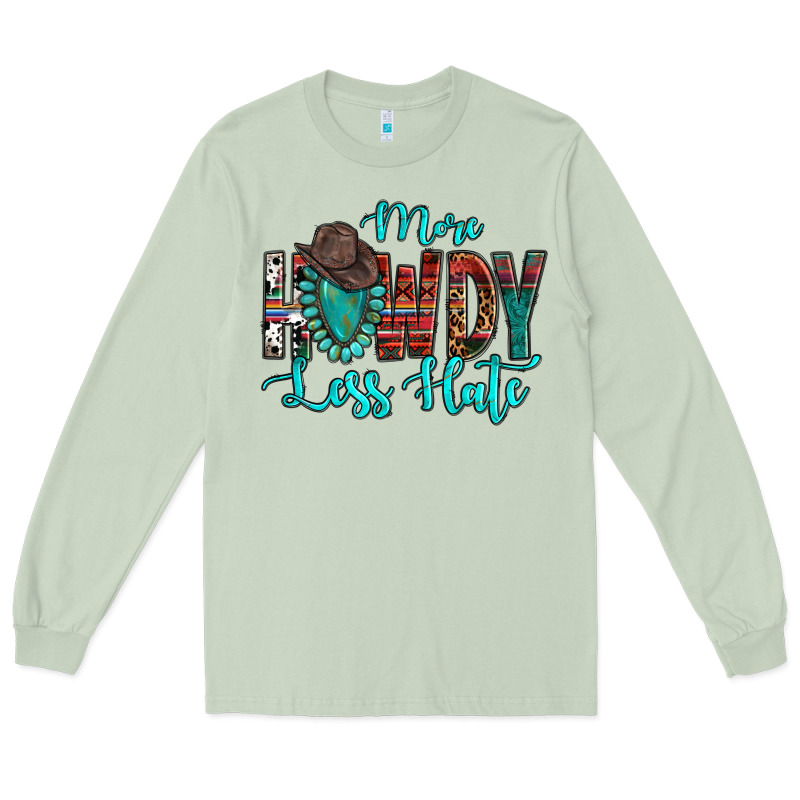 Western More Howdy Less Hate Cowboy Hat Gemstone Long Sleeve Tee by HowdyJamesFarm | Teevron