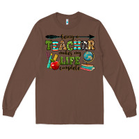 Chestnut being a teacher makes my life complete Long Sleeve Tee - RanaPortraitStore
