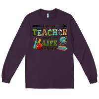 Plum being a teacher makes my life complete Long Sleeve Tee - RanaPortraitStore