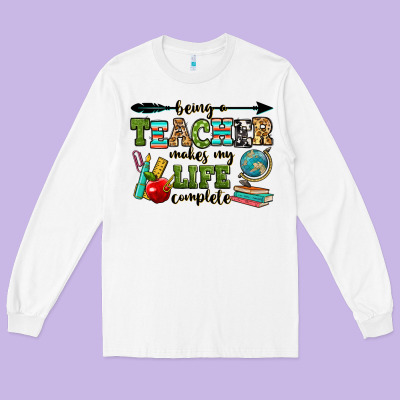 Being A Teacher Makes My Life Complete Long Sleeve Tee Designed By Ranaportraitstore