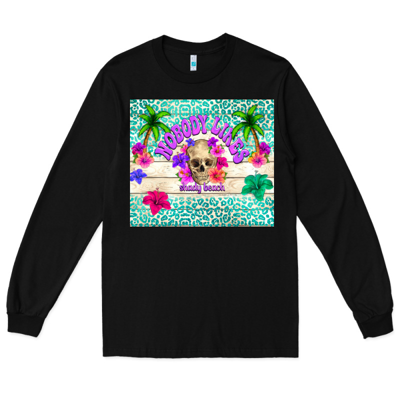 Nobody Likes Shady Beach Long Sleeve Tee by TumblerDesignByShophia | Teevron
