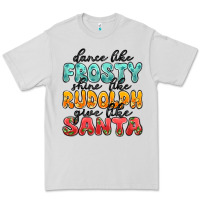 Dove Grey dance like frosty shine like rudolph give like san Premium Tee - MaliasSmallBusiness
