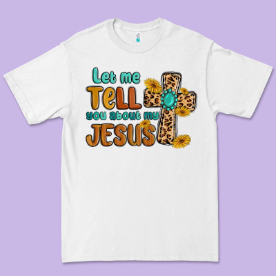 Let Me Tell You About My Jesus Premium Tee Designed By Maliassmallbusiness